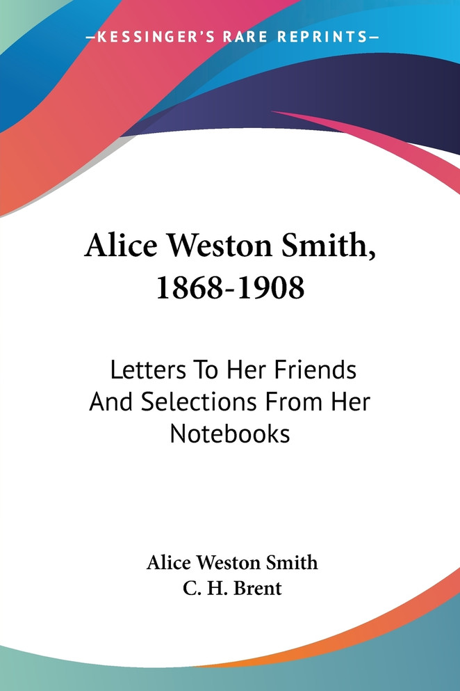 Alice Weston Smith, 1868-1908