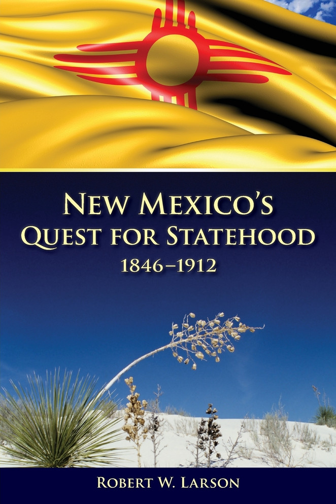 New Mexico's Quest for Statehood, 1846-1912