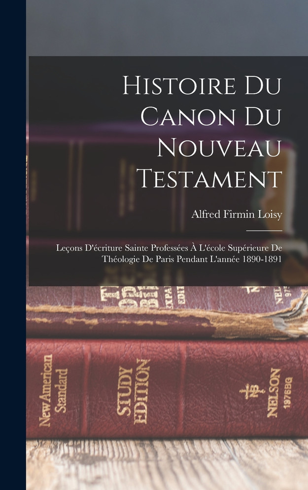 Histoire Du Canon Du Nouveau Testament