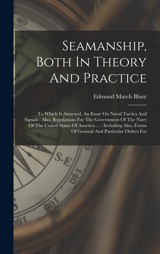 Seamanship, Both In Theory And Practice