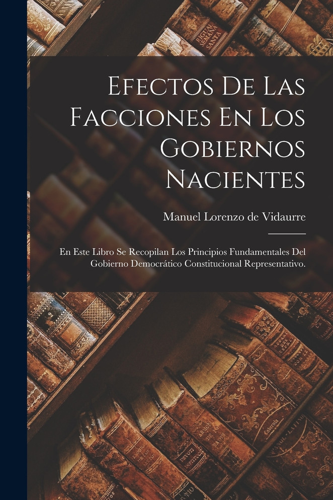 Efectos De Las Facciones En Los Gobiernos Nacientes