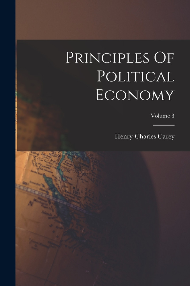 Principles Of Political Economy; Volume 3