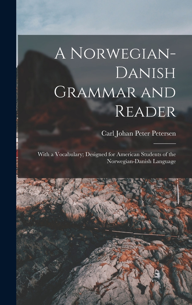 A Norwegian-Danish Grammar and Reader