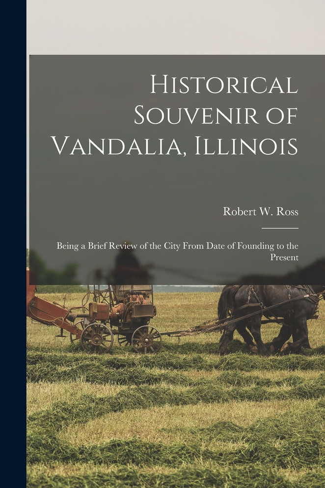 Historical Souvenir of Vandalia, Illinois
