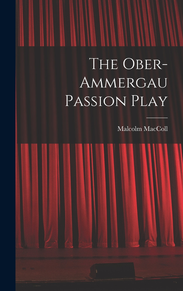 The Ober-Ammergau Passion Play