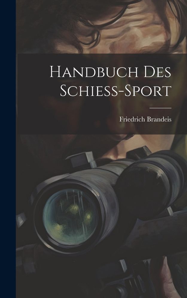 Handbuch Des Schiess-Sport