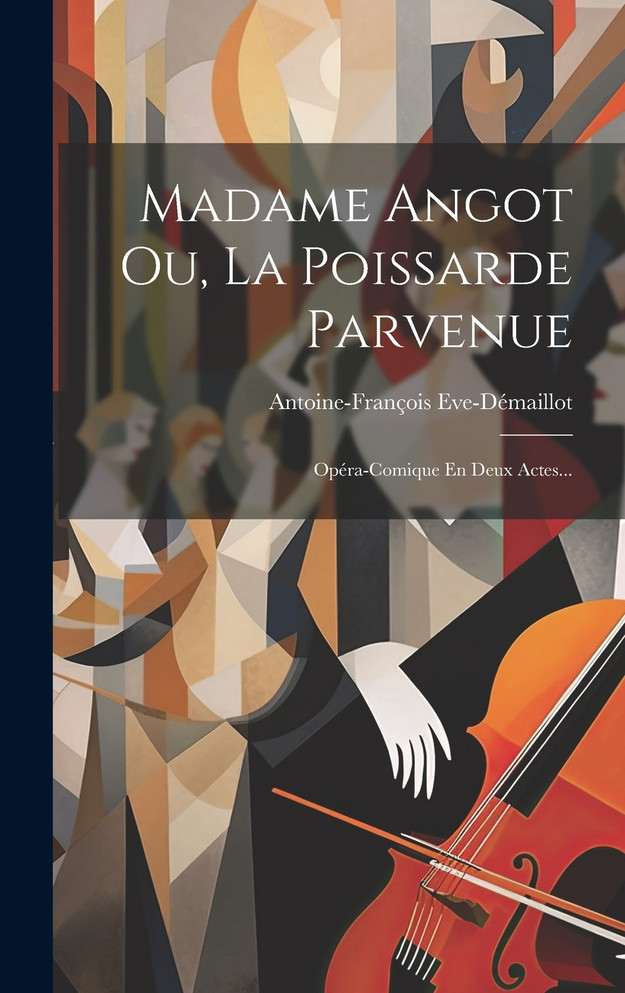 Madame Angot Ou, La Poissarde Parvenue