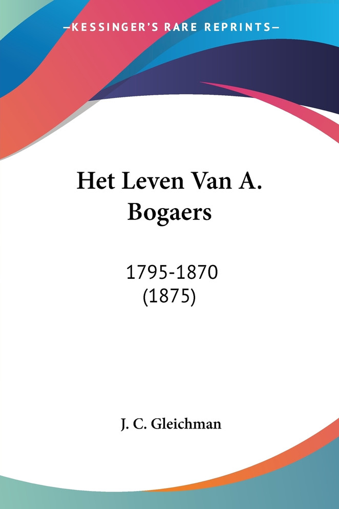 Het Leven Van A. Bogaers