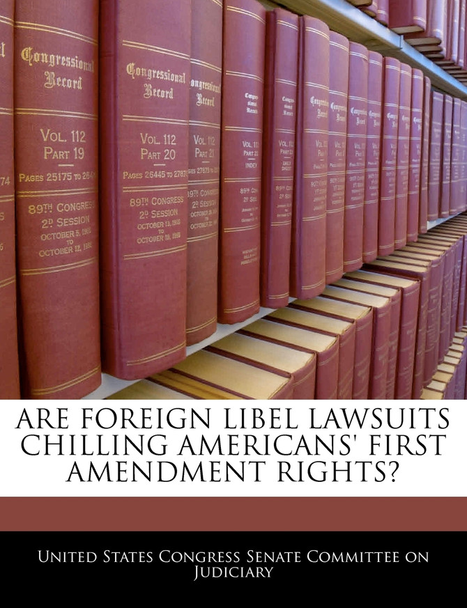 Are Foreign Libel Lawsuits Chilling Americans' First Amendment Rights?
