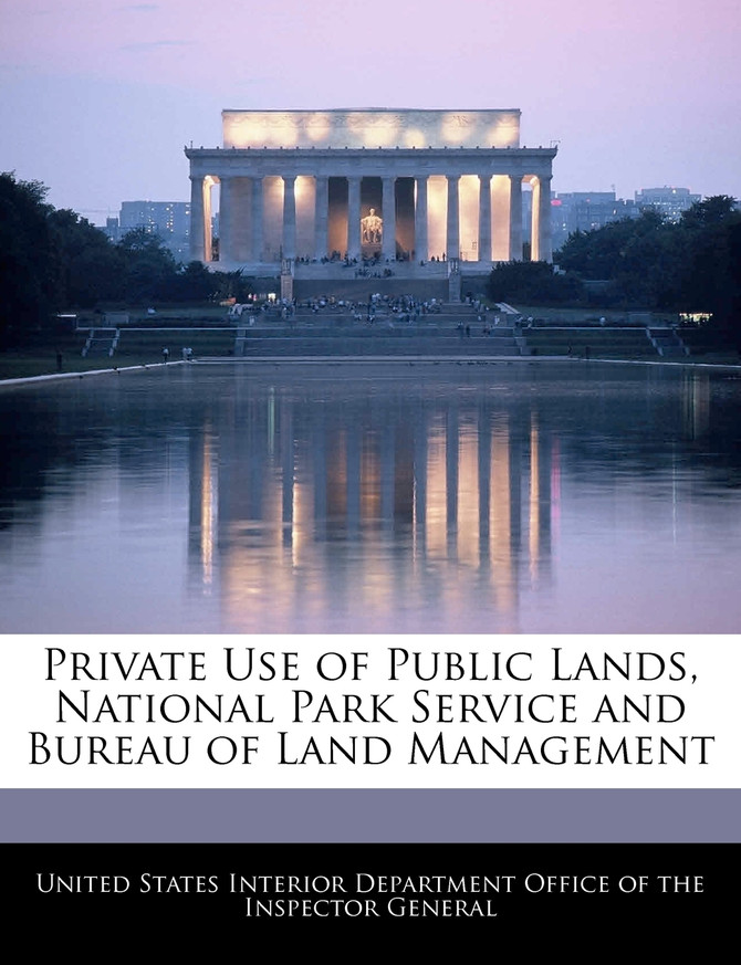 Private Use of Public Lands, National Park Service and Bureau of Land Management