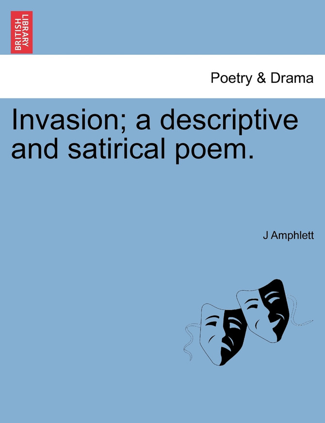 Invasion; a descriptive and satirical poem.