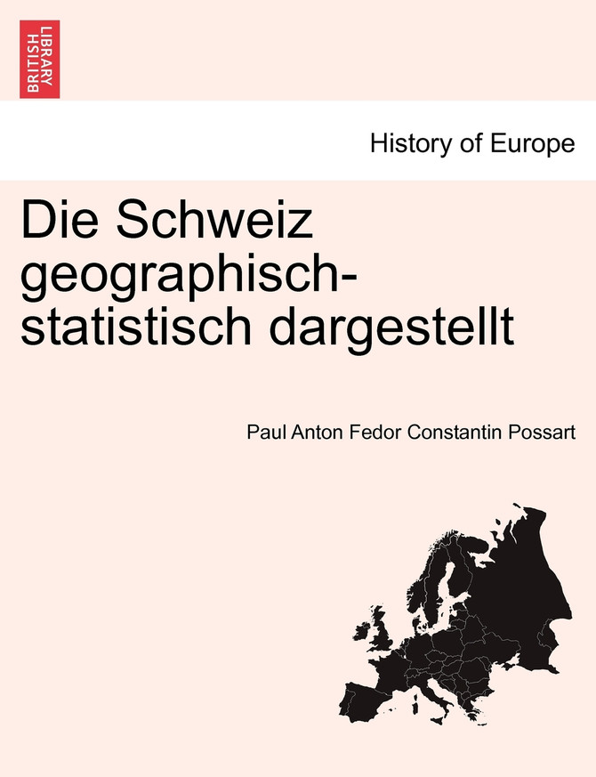 Die Schweiz geographisch-statistisch dargestellt