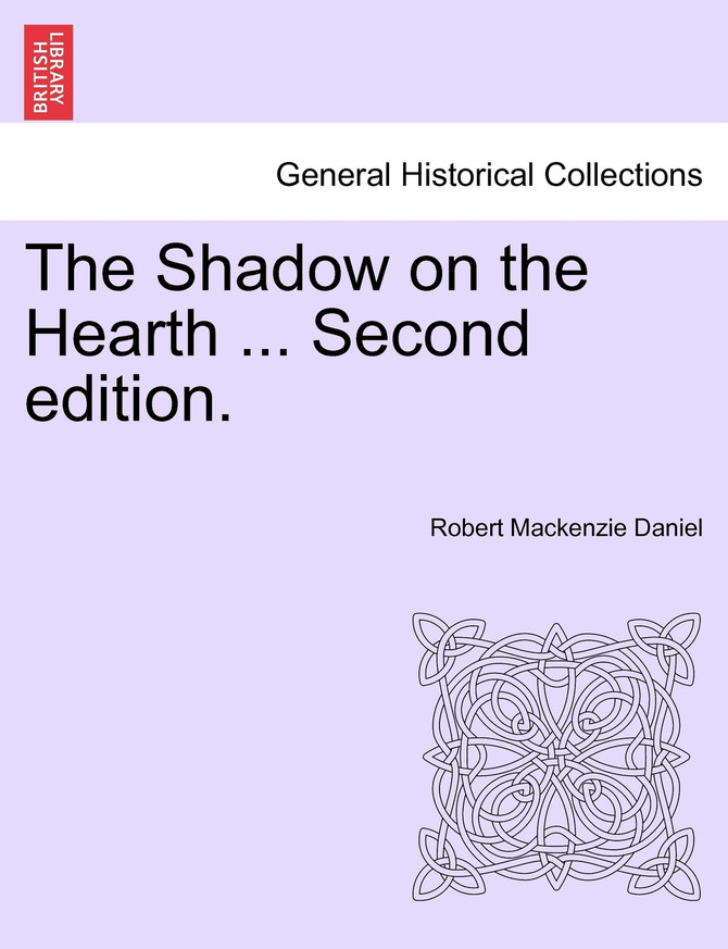 The Shadow on the Hearth ... Vol. I. Second edition.