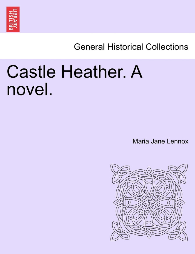 Castle Heather. A novel.