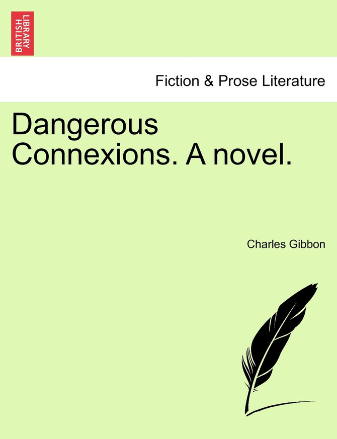 Dangerous Connexions. A novel.