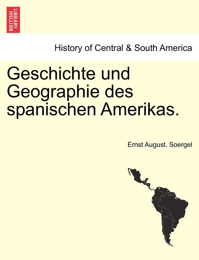 Geschichte und Geographie des spanischen Amerikas.