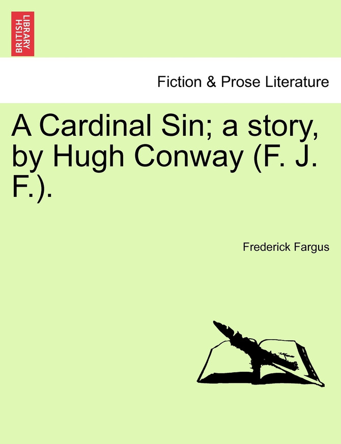 A Cardinal Sin; a story, by Hugh Conway (F. J. F.).