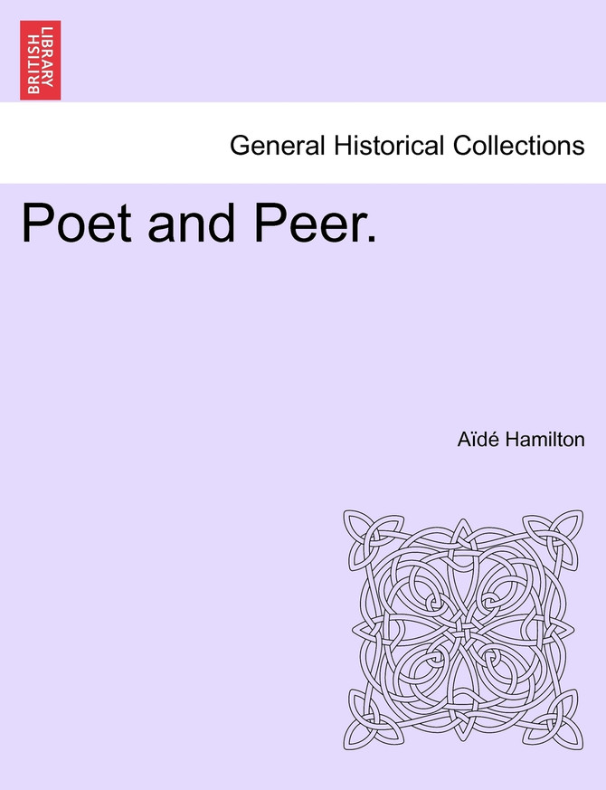 Poet and Peer. VOL. I