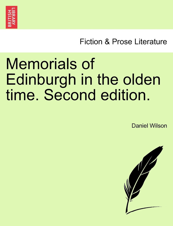 Memorials of Edinburgh in the olden time. Second edition.