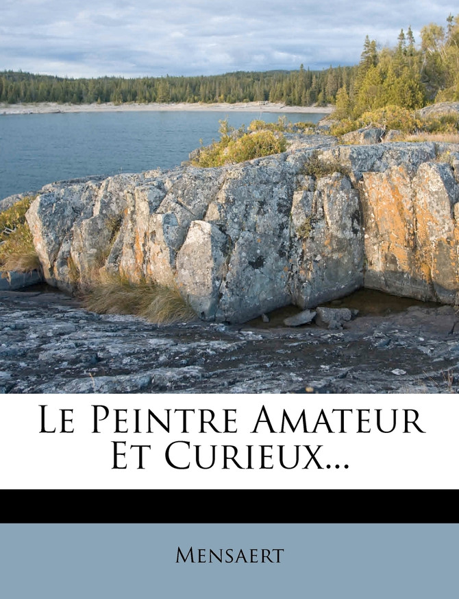Le Peintre Amateur Et Curieux...
