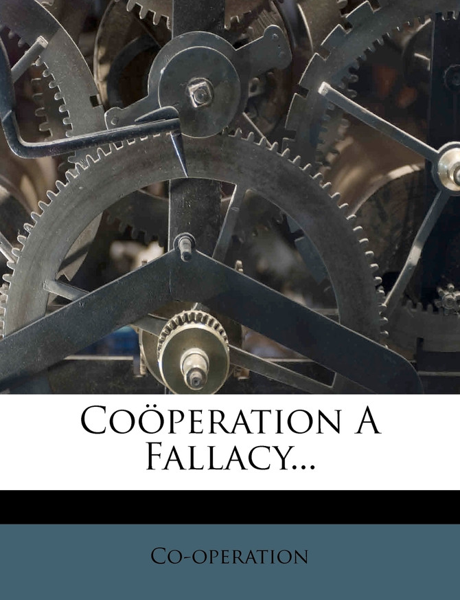 Coöperation A Fallacy...
