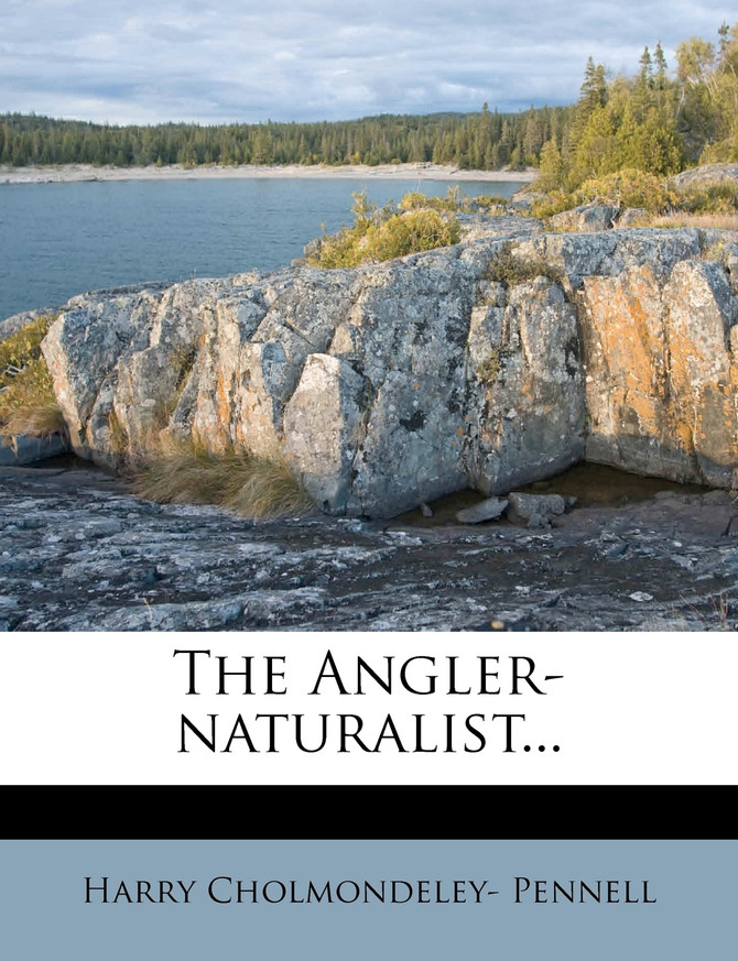 The Angler-naturalist...