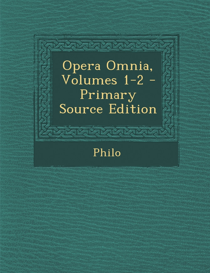 Opera Omnia, Volumes 1-2 - Primary Source Edition
