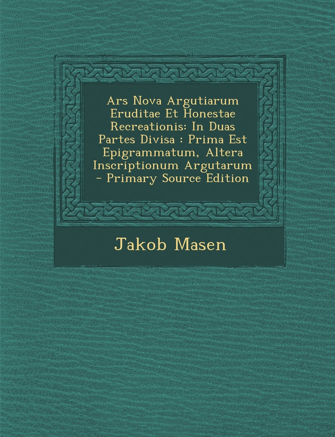 Ars Nova Argutiarum Eruditae Et Honestae Recreationis