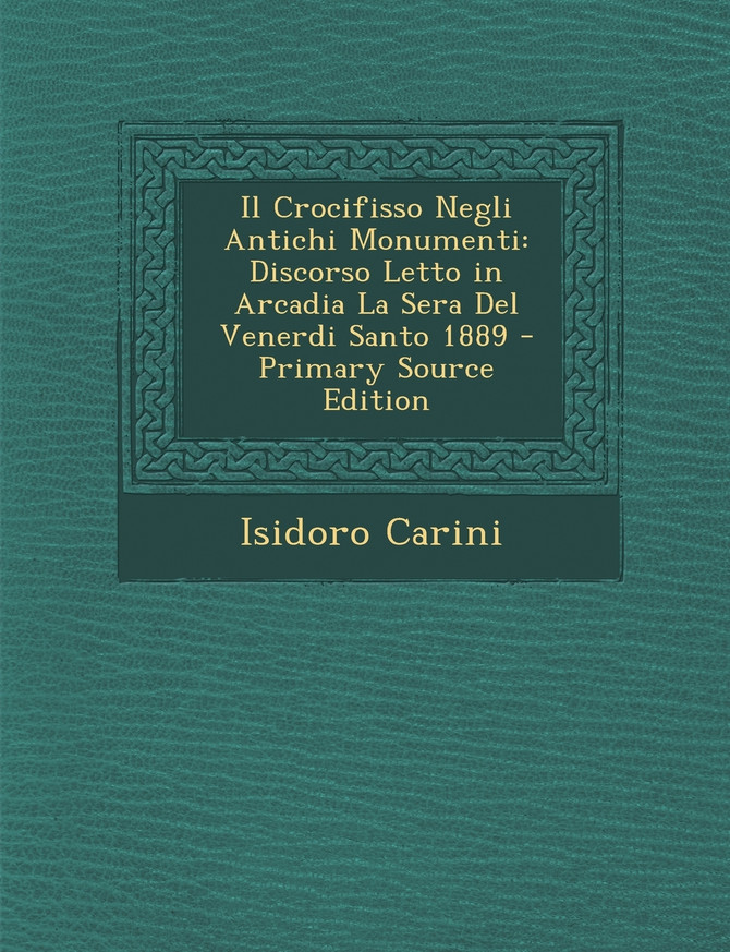 Il Crocifisso Negli Antichi Monumenti