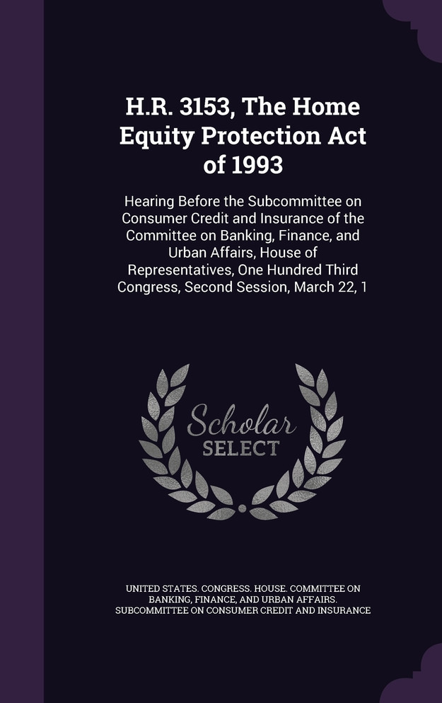H.R. 3153, The Home Equity Protection Act of 1993