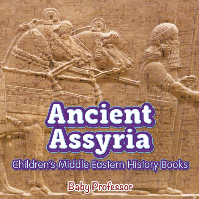 Ancient Assyria | Children's Middle Eastern History Books