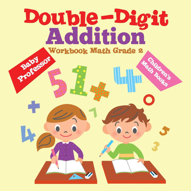 Double-Digit Addition Workbook Math Grade 2 | Children's Math Books