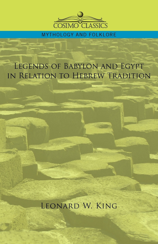 Legends of Babylon and Egypt in Relation to Hebrew Tradition