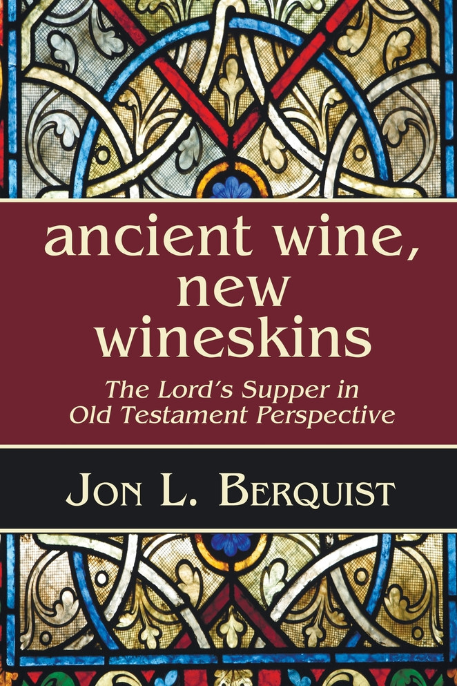 Ancient Wine, New Wineskins