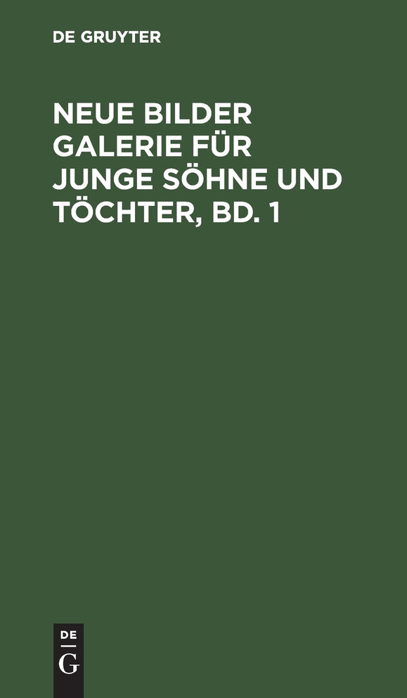 Neue Bilder Galerie für junge Söhne und Töchter, Bd. 1