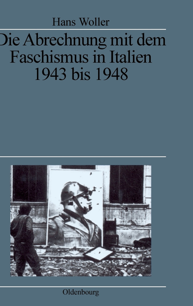 Die Abrechnung mit dem Faschismus in Italien 1943 bis 1948