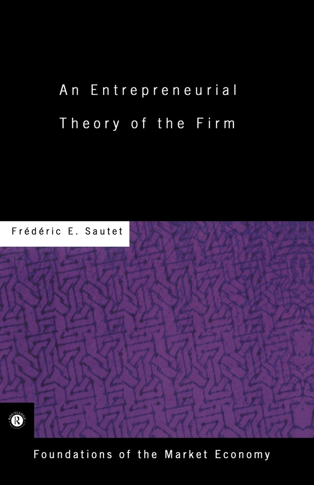 An Entrepreneurial Theory of the Firm