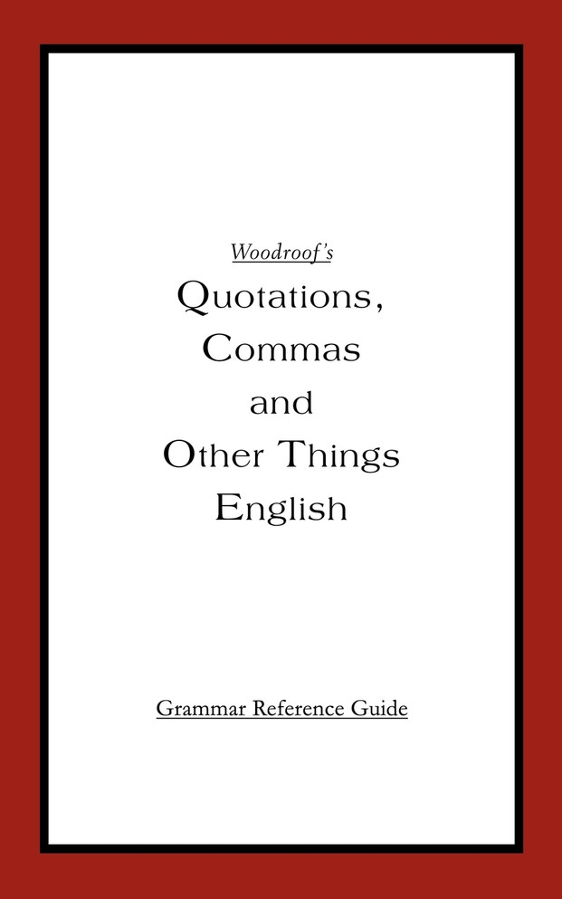 Woodroof's Quotations, Commas and Other Things English