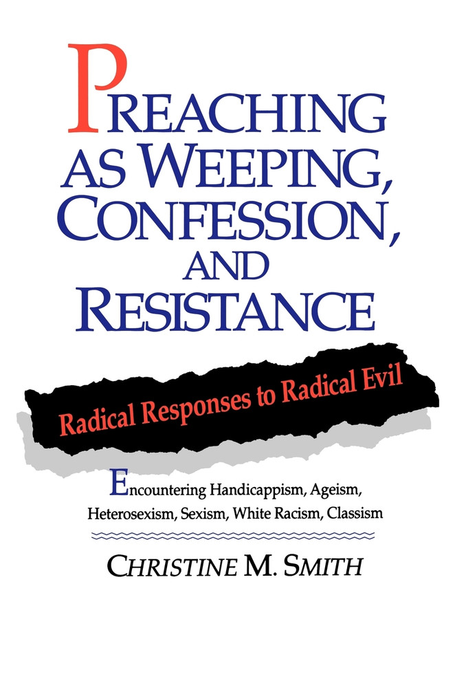 Preaching As Weeping, Confession, and Res