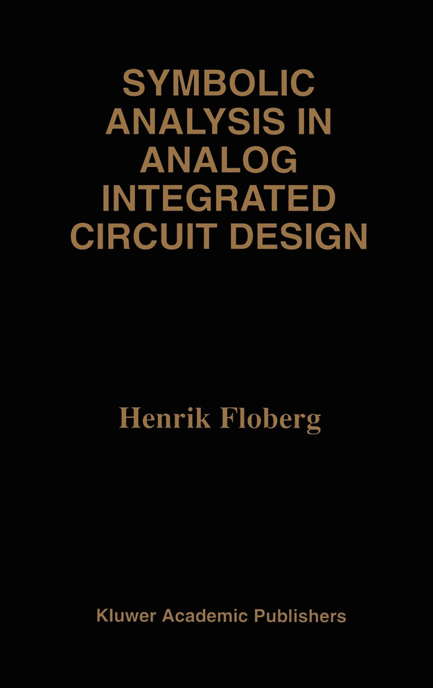 Symbolic Analysis in Analog Integrated Circuit Design