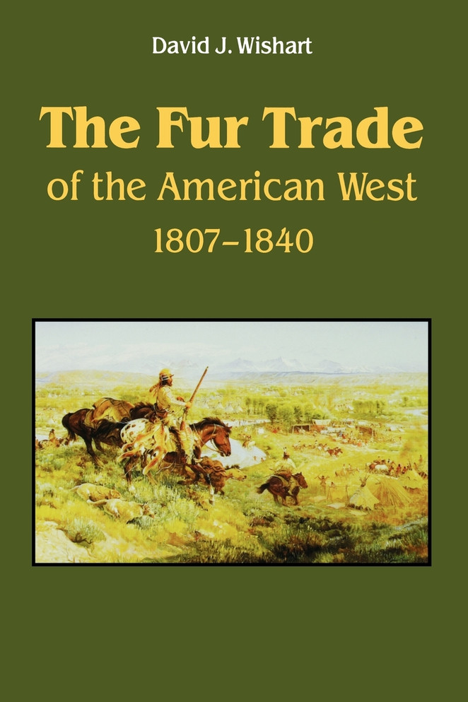 The Fur Trade of the American West, 1807-1840
