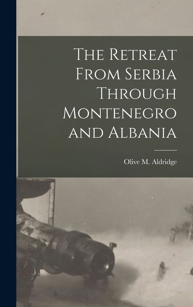 The Retreat From Serbia Through Montenegro and Albania