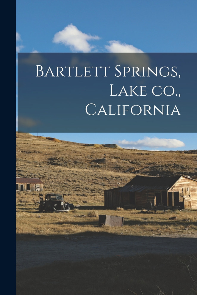 Bartlett Springs, Lake co., California