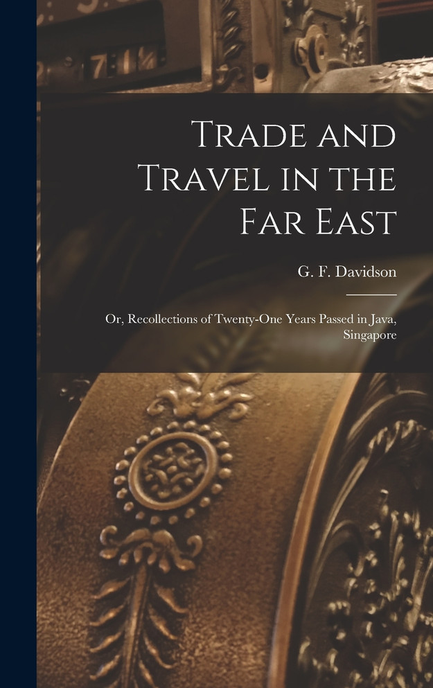 Trade and Travel in the Far East