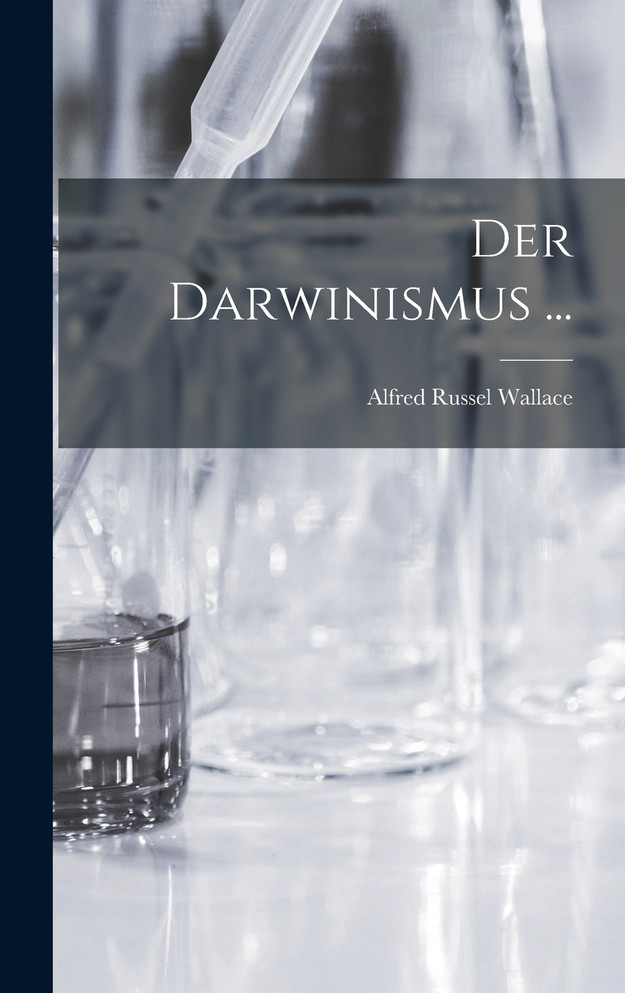 Der Darwinismus ...