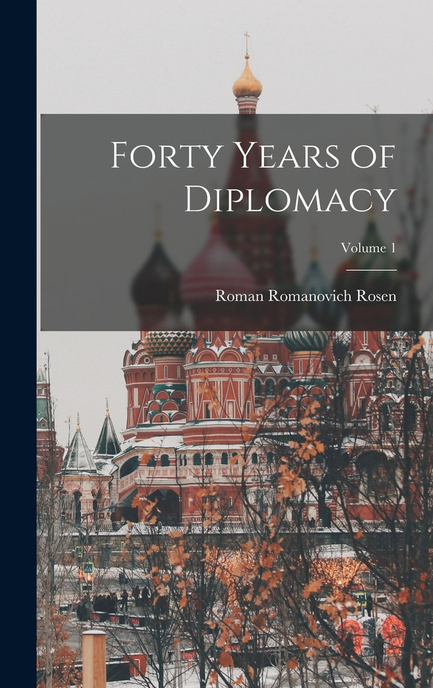 Forty Years of Diplomacy; Volume 1