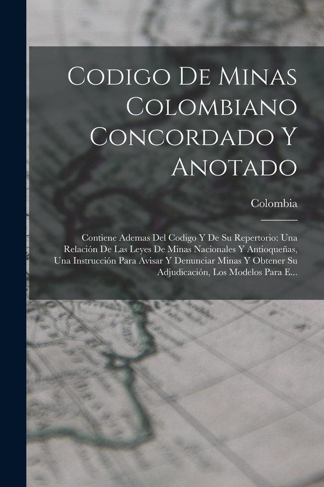 Codigo De Minas Colombiano Concordado Y Anotado