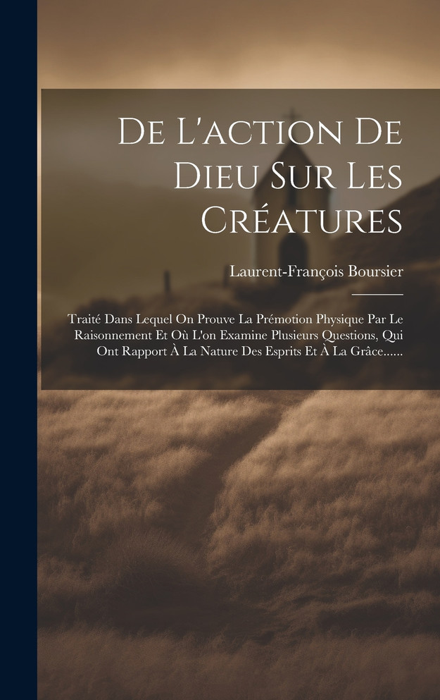 De L'action De Dieu Sur Les Créatures