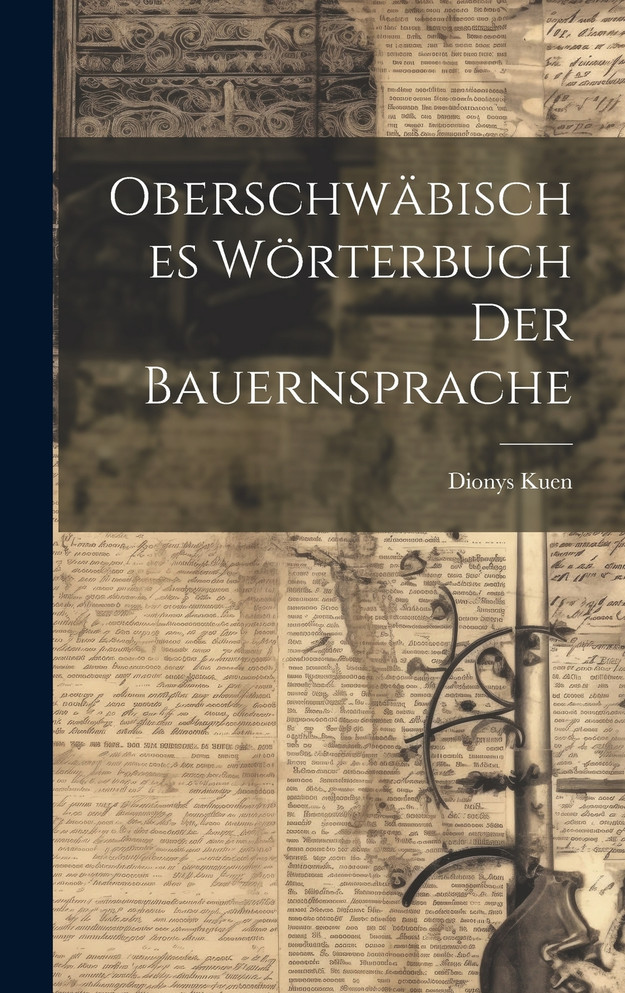 Oberschwäbisches Wörterbuch der Bauernsprache