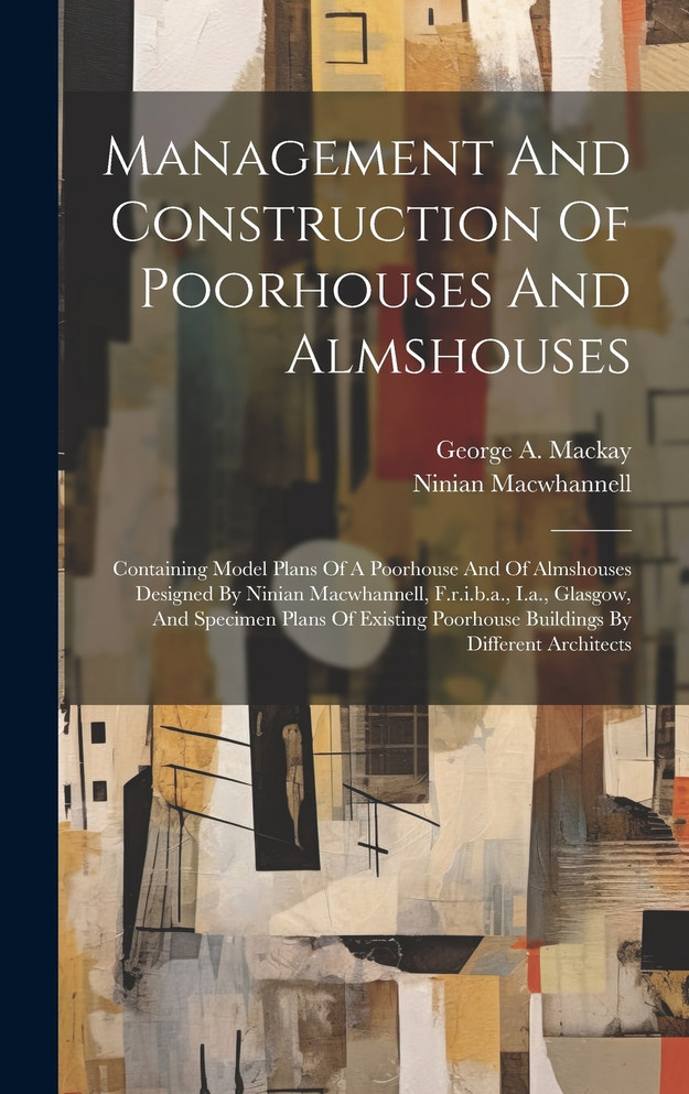 Management And Construction Of Poorhouses And Almshouses